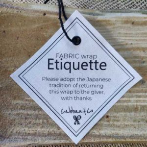 Unique Etiquette Tag to ask for your Fabric Gift Wrap back. Please adopt the Japanese tradition of returning this wrap to the giver, with thanks.